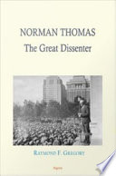 Norman Thomas the great dissenter /