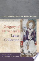 Gregory of Nazianzus's letter collection : the complete translation /