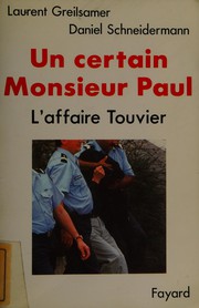 Un certain monsieur Paul : l'affaire Touvier / Laurent Greilsamer, Daniel Schneidermann.