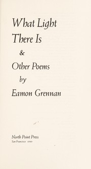 What light there is & other poems /