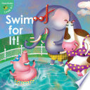 Swim for it! /