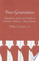 Four generations : population, land, and family in colonial Andover, Massachusetts /