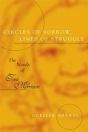 Circles of sorrow, lines of struggle : the novels of Toni Morrison /