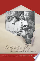 Dolly & Zane Grey : letters from a marriage / edited and with commentary by Candace C. Kant.