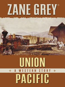 Union Pacific : a western story /