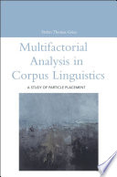 Multifactorial analysis in corpus linguistics : a study of particle placement /