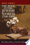 The book in the Jewish world : 1700-1900 / Zeev Gries.