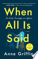 When all is said : a novel / Anne Griffin.