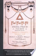 Fie! fie! Fi-Fi! : a facsimile of the 1914 acting script and the musical score / book and lyrics by F. Scott Fitzgerald ; music by D.D. Griffin, A.L. Booth, and P.B. Dickey.