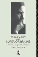 Socialism and superior brains : the political thought of Bernard Shaw /