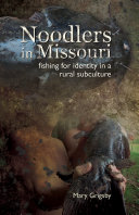 Noodlers in Missouri fishing for identity in a rural subculture /