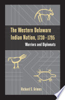 The western Delaware Indian nation, 1730-1795 : warriors and diplomats /