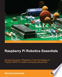 Raspberry Pi robotics : essentials harness the power of Raspberry Pi with Six Degrees of Freedom (6DoF) to create an amazing walking robot /