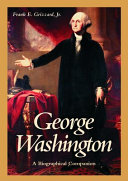 George Washington : a biographical companion /