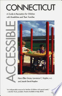 Accessible Connecticut : a guide to recreation for children with disabilities and their families /