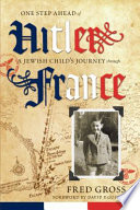 One step ahead of Hitler : a Jewish child's journey through France /