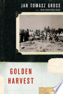Golden harvest : reflections about events at the periphery of the Holocaust /
