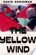 The yellow wind / David Grossman ; translated from the Hebrew by Haim Watzman.