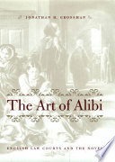 The art of alibi: English law courts and the novel /