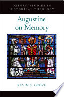 Augustine on memory / Kevin G. Grove.