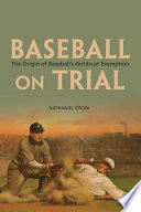 Baseball on trial : the origin of baseball's antitrust exemption /