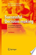 Successful decision-making : a systematic approach to complex problems / Rudolf Grünig, Richard Kühn.