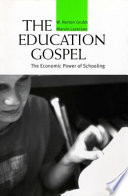 The education gospel : the economic power of schooling /