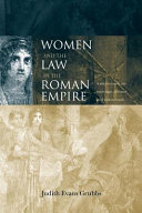 Women and the law in the Roman Empire : a sourcebook on marriage, divorce and widowhood /