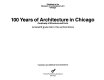 100 years of architecture in Chicago : continuity of structure and form : exhibited at the Museum of Contemporary Art, Chicago / by Oswald W. Grube, Peter C. Pran, and Franz Schulze ; translations and additional text by David Norris.