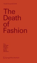 The death of fashion : the passage rite of fashion in the show window /