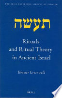 Rituals and ritual theory in ancient Israel /