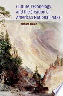 Culture, technology, and the creation of America's national parks /