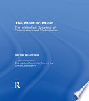 The mestizo mind : the intellectual dynamics of colonization and globalization / Serge Gruzinski ; translated from the French by Deke Dusinberre.