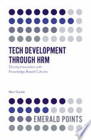 Tech Development Through HRM Driving Innovation with Knowledge-Based Cultures.