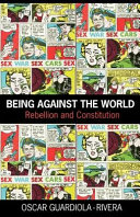 Being against the world : rebellion and constitution /