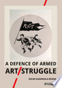 A defence of armed Art/Struggle /