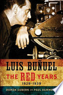 Luis Buñuel : the red years, 1929-1939 /