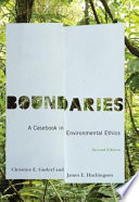 Boundaries : a casebook in environmental ethics /