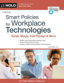 Smart policies for workplace technologies : email, blogs, cell phones & more /