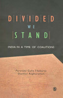 Divided we stand : India in a time of coalitions /