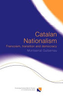 Catalan nationalism : Francoism, transition and democracy / Montserrat Guibernau.