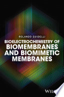 Bioelectrochemistry of biomembranes and biomimetic membranes / Rolando Guidelli.