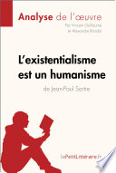 L' existentialisme Est un Humanisme de Jean-Paul Sartre (Analyse de L'oeuvre) : Comprendre la Litterature Avec LePetitLitteraire. fr /