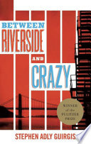 Between Riverside and crazy /