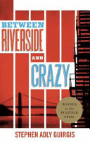 Between Riverside and crazy /