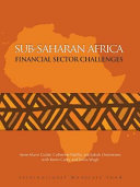 Sub-Saharan Africa : financial sector challenges / Anne-Marie Gulde, Catherine Pattillo, and Jakob Christensen, with Kevin Carey and Smita Wagh.