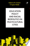 Education policy and racial biopolitics in multicultural cities /