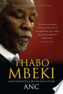 Thabo Mbeki and the battle for the soul of the ANC /