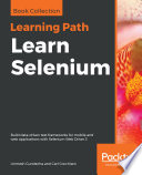 Learn Selenium : build data-driven test frameworks for mobile and web applications with Selenium Web Driver 3 /