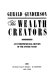 The wealth creators : an entrepreneurial history of the United States / Gerald Gunderson.